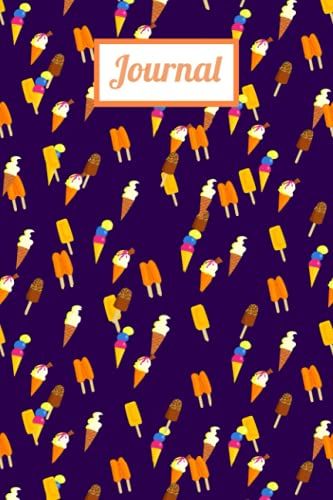 Journal: Journaling Journal For Writing In With Cute Ice Cream Pattern On The Cover, 6" X 9", 100 Lined Pages