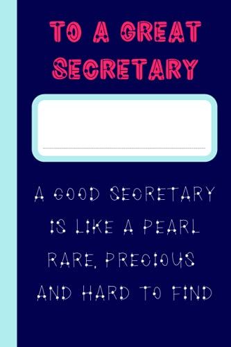To A Great Secretary, A Good Secretary Is Like A Pearl Rare, Precious And Hard To Find: Secretary Gifts | Journal Diary Business Daily Ideas | Gift For Her