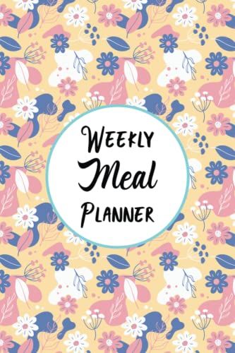 Weekly Meal Planner: Daily Food Journal, Menu Plan, Prep! Grocery, Fitness Diet Wellness.
