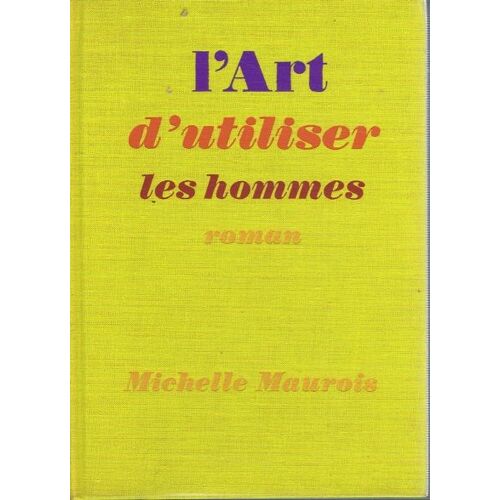 L'art D'utiliser Les Hommes