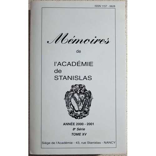 Mémoires De L'académie De Stanislas - Année 2000-2001 - 8e Série - Tome Xv