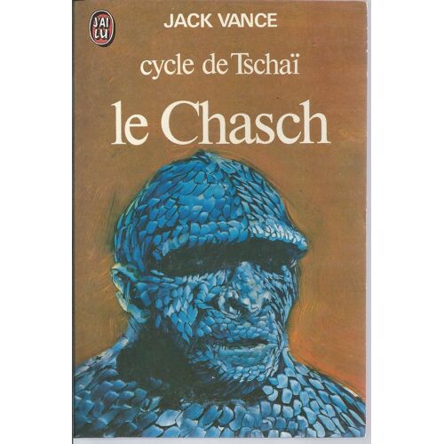 [ J'ai Lu N° 721 ] Cycle De Tschaï ( Tome 1 ) : " Le Chasch "
