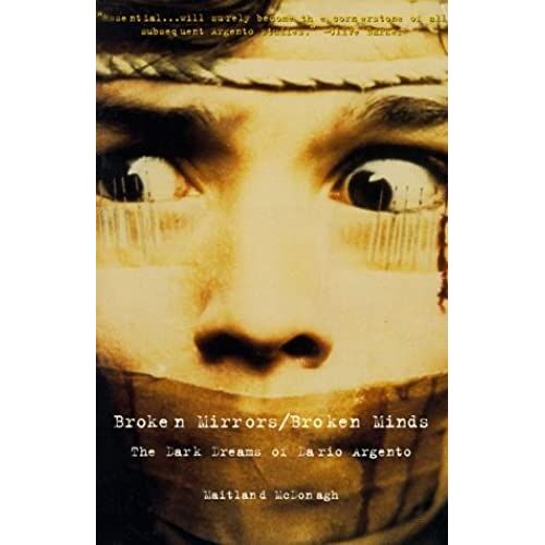 Broken Mirrors/Broken Minds: The Dark Dreams Of Dario Argento