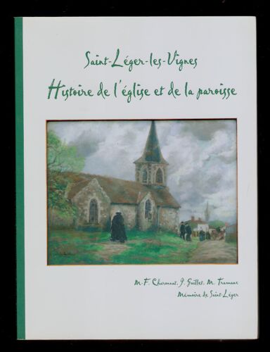 Saint-Léger-Les-Vignes Histoire De L'église Et De La Paroisse De J. Guillet Et M. Tramaux M.-F. Charonnat