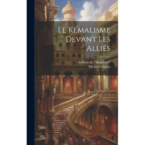 Le Kémalisme Devant Les Alliés
