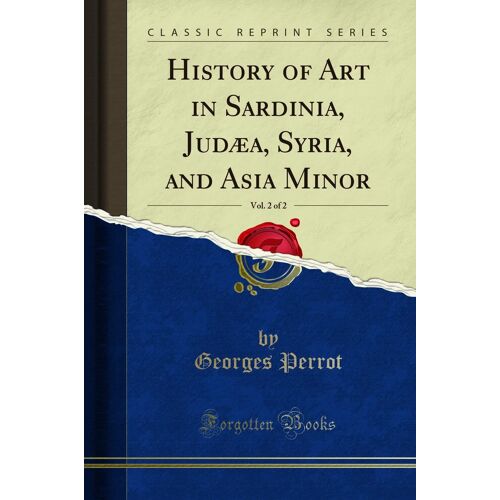 Perrot, G: History Of Art In Sardinia, Judæa, Syria, And Asi