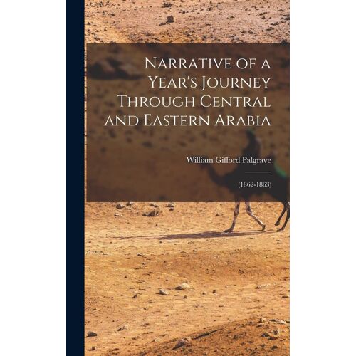 Narrative Of A Year's Journey Through Central And Eastern Arabia