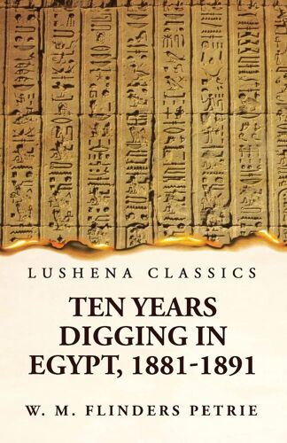 Ten Years Digging In Egypt, 1881-1891