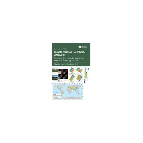 Remote Sensing Handbook, Volume Iii
