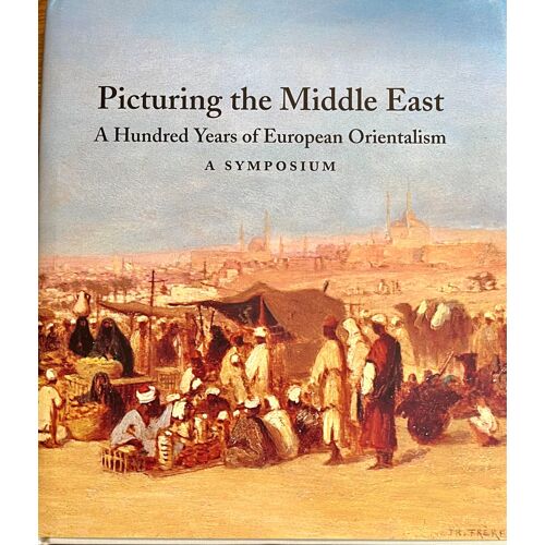 Picturing The Middle East: A Hundred Years Of European Orientalism: A Symposium, Dahesh Museum, New York, 1996, 9780965479301