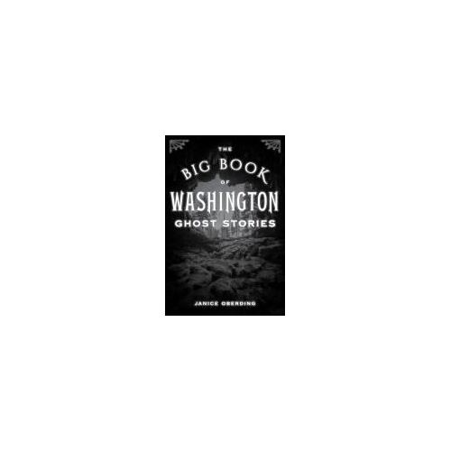 Big Book Of Washington Ghost Stories