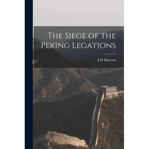 The Siege Of The Peking Legations