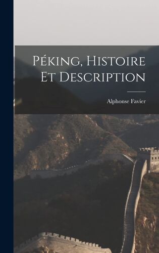 Péking, Histoire Et Description