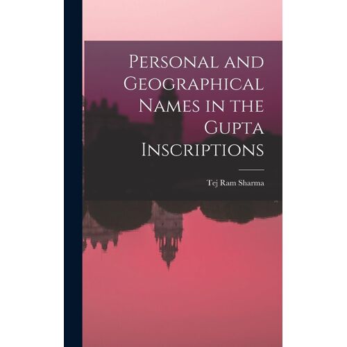 Personal And Geographical Names In The Gupta Inscriptions