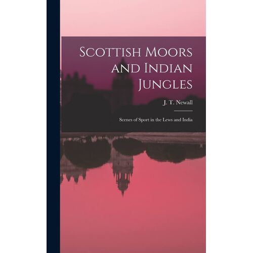 Scottish Moors And Indian Jungles