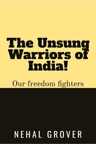 The Unsung Warriors Of India!
