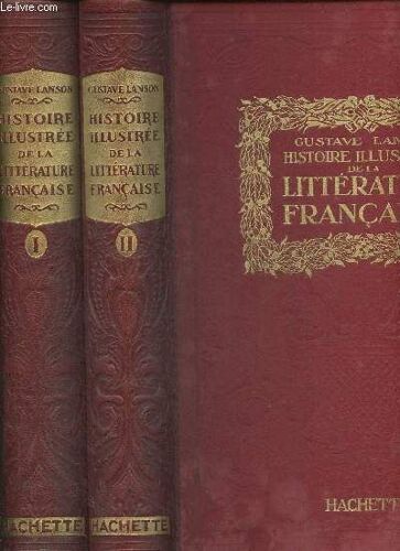 Histoire Illustrée De La Littérature Française Tomes I Et Ii (2 Volumes) Le Moyen-Age, Du Moyen Age À La Renaissance, Le Xvie Siècle, Le Xviie Siècle, Le Xviiie Siècle, Epoque Contemporaine