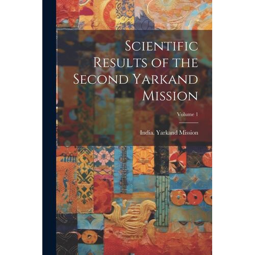Scientific Results Of The Second Yarkand Mission; Volume 1