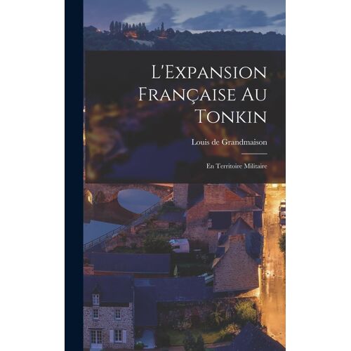 L'expansion Française Au Tonkin