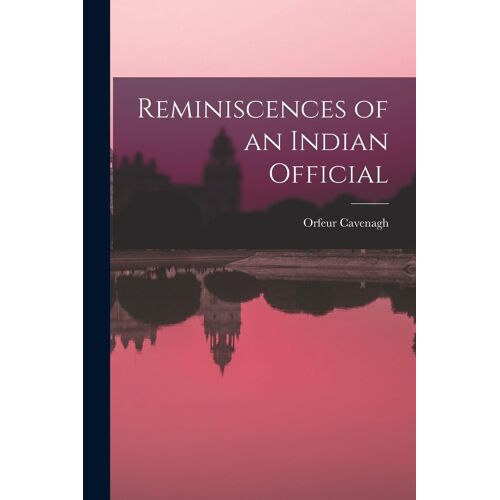 Reminiscences Of An Indian Official