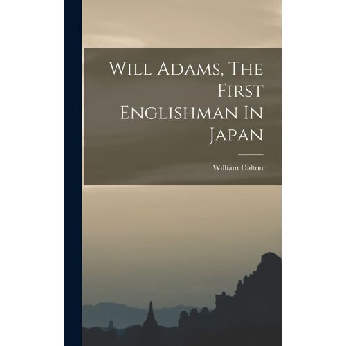 Will Adams, The First Englishman In Japan