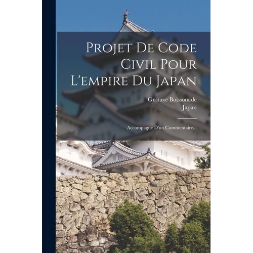Projet De Code Civil Pour L'empire Du Japan