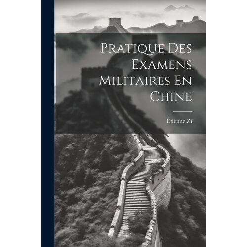 Pratique Des Examens Militaires En Chine