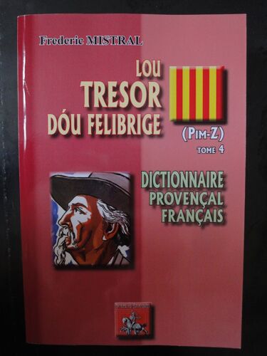 Lou Tresor Dou Felibrige Pim-Z Tome 4-  Dictionnaire Provencal Francais