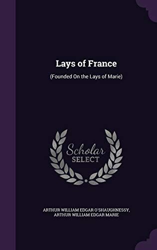 Lays Of France: (Founded On The Lays Of Marie)