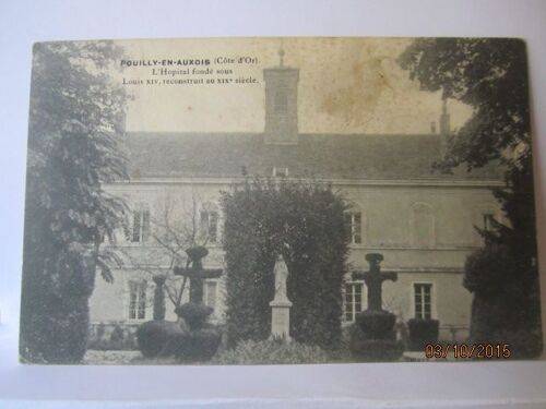 Cpa 21 Pouilly En Auxois L'hopital Fondé Sous Louis Xiv, Reconstruit Au Xix Ème Siècle - Écrite
