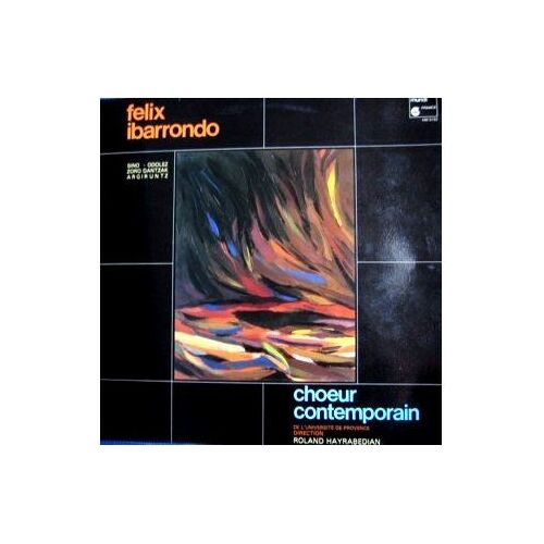 Felix Ibarrondo - Choeur Contemporain De L'université De Provence 