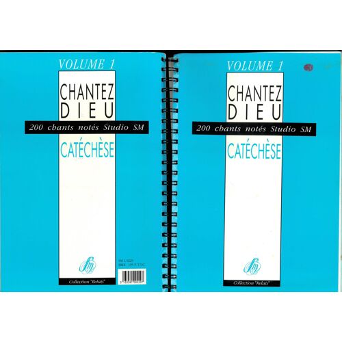 Chantez Dieu, Catéchèse : 200 Chants Notés... À Une Ou Plusieurs Voix, Avec Ou Sans Accompagnement (Collection Relais)