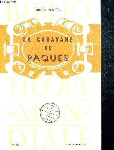 La Caravane De Paques N°85. 15 Novembre 1956 - Precedee D Une Etude Sur Un Probleme De Civilisation Le Celtisme. Suivie D Une Etude Sur Arthur  Rimbaud