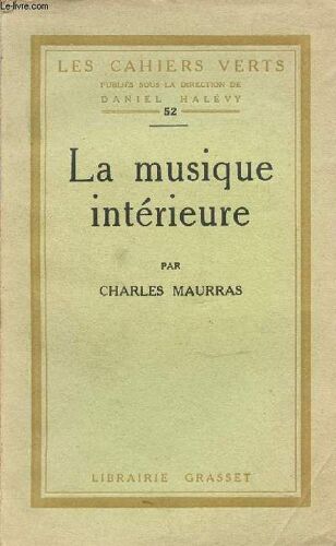 La Musique Interieure - Les Cahiers Verts Publies Sous La Direction De Daniel Halevy N°52.