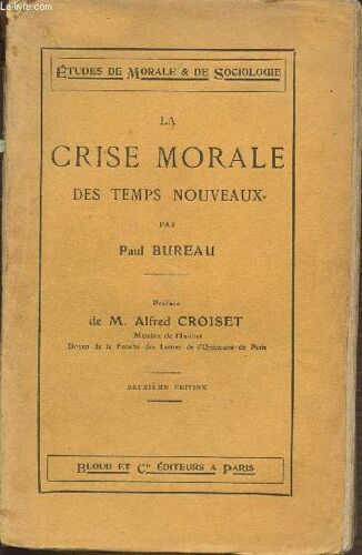 La Crise Morale Des Temps Nouveaux - Etudes De Morale Et De Sociologie - Preface De M. Alfred Croiset.
