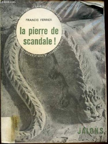 La Pierre De Scandale - Collection Je Sais Je Crois.