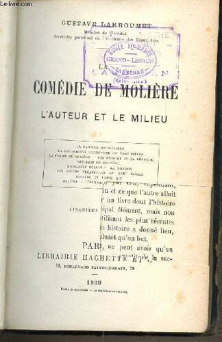 Comedie De Moliere : L'auteur Et Le Milieu / La Famille De Moliere / La Bourgeoisie Parisienne Au Xvii Eme Siecle / La Femme De Moliere / Son Origine Et Sa Legende / Les Amis De Moliere / ...
