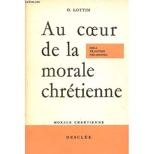 Au Coeur De La Morale Chretienne - Bible Tradition Philosophie - Morale Chretienne.