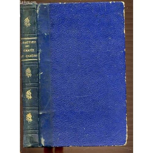 Emaux Et Camees - Edition Definitive Avec Une Eau-Forte Par J. Jacquemart.