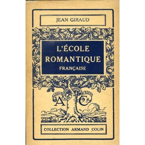 L'ecole Romantique Francaise, Les Doctrines Et Les Hommes
