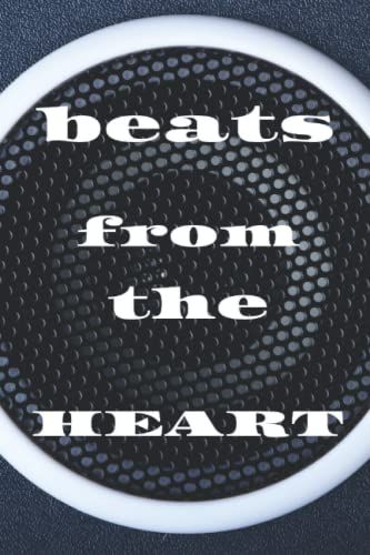 Beats From The Heart: Music Journal: College Rule Lined Notebook For Bars, Lyrics, Hooks & Verses. (Songwriters Journal)