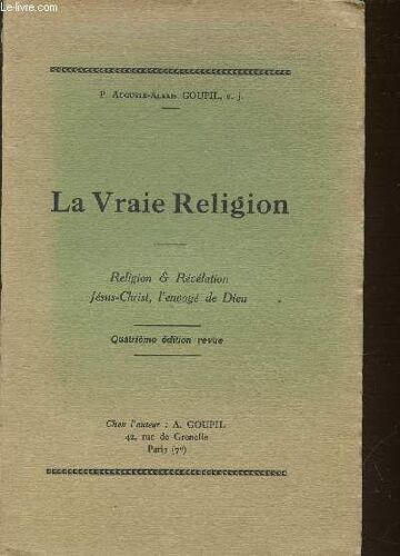 La Vraie Religion : Religion & Revelation - Jesus-Christ, L'envoye De Dieu. Quatrieme Edition Revue. N°2.