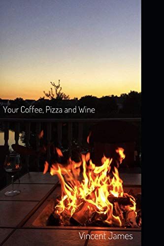 Your Coffee, Pizza And Wine