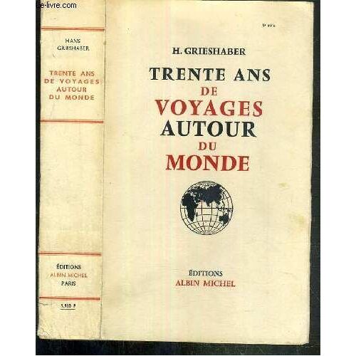 Trente Ans De Voyage Autour Du Monde