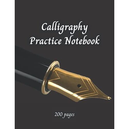 Calligraphy Practice Notebook (200 Pages): Letter Size Workbook For Beginners And Artists