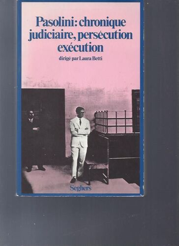 Pasolini: Chronique Judiciaire, Persécution Exécution