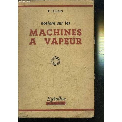 Notions Sur Les Machines A Vapeur