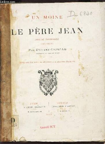 Le Pere Jean + L'abbaye De Fontfroide (Extrait De La Vie Du Père Jean; Abbé De Fontfroide). / Ouvrage Collationne.
