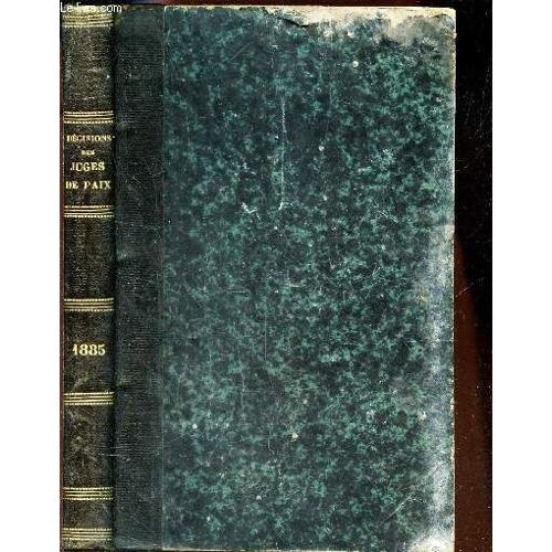 Tome 27eme / Annee 1885 / Annales Et Journal Special Des Juges De Paix Et Des Tribunaux De Simple Police - Recueil Mensuel.