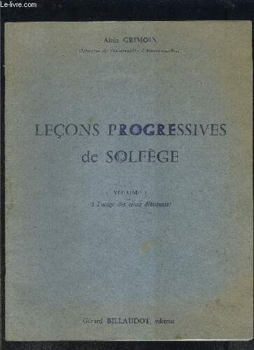 Lecons Progressives De Solfege- Vol 1 A L Usage Des Cours Debutants